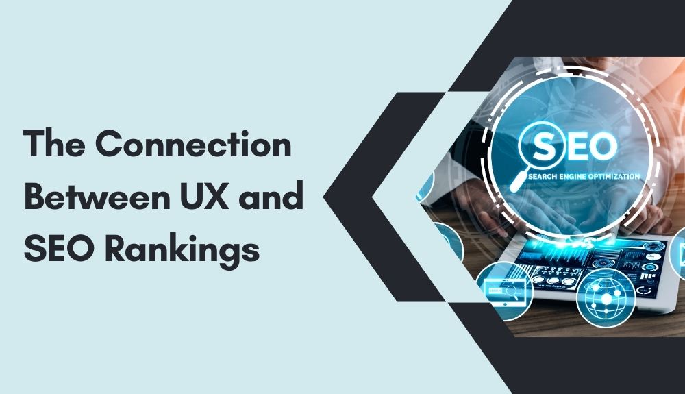 The Connection Between UX and SEO Rankings