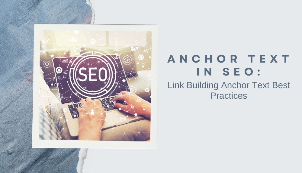 Anchor Text in SEO: Link Building Anchor Text Best Practices