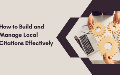 How to Build and Manage Local Citations Effectively