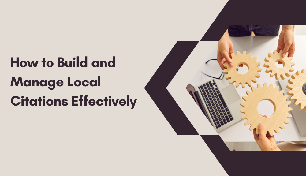 How to Build and Manage Local Citations Effectively