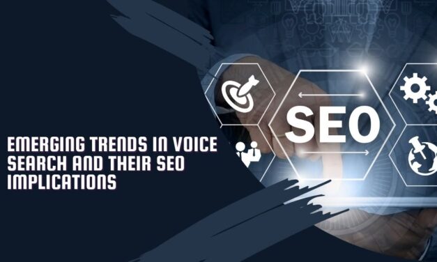 Emerging Trends in Voice Search and Their SEO Implications