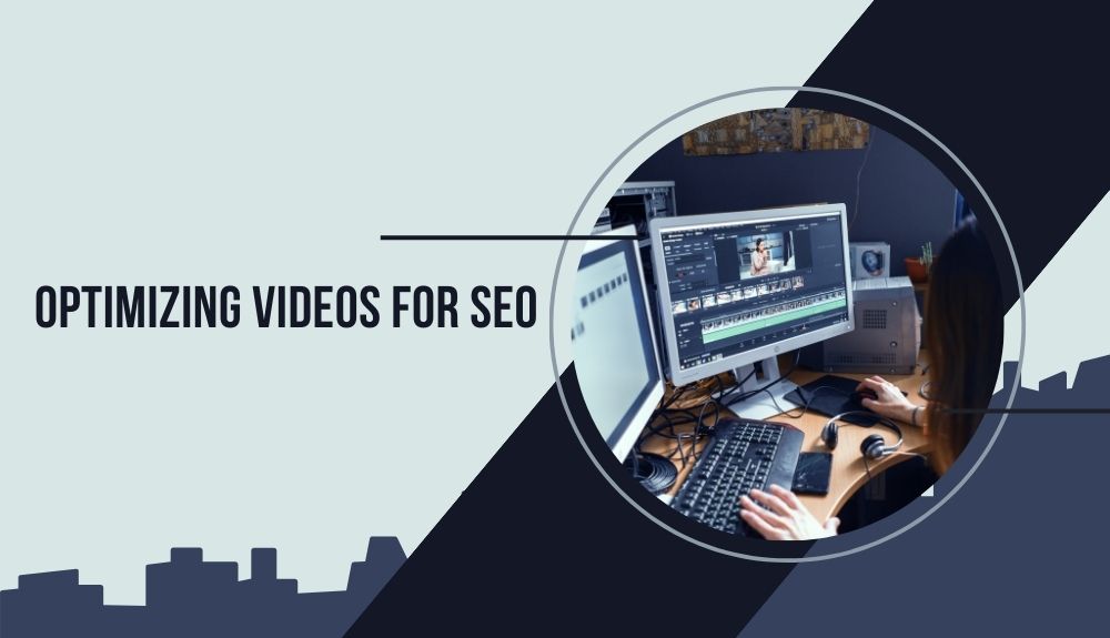 Optimizing Videos for SEO: Best Practices