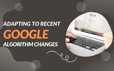 Adapting to Recent Google Algorithm Changes