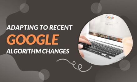 Adapting to Recent Google Algorithm Changes