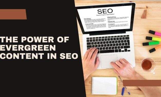 The Power of Evergreen Content in SEO